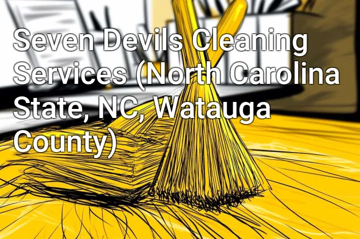 Seven Devils Cleaning Services (North Carolina State, NC, Watauga County)