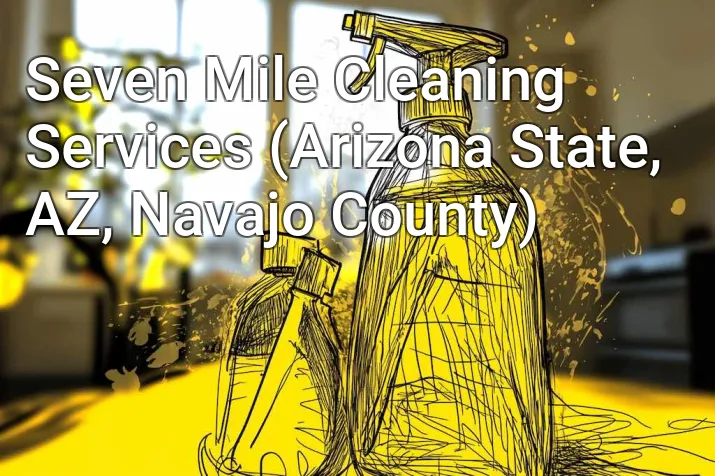 Seven Mile Cleaning Services (Arizona State, AZ, Navajo County)