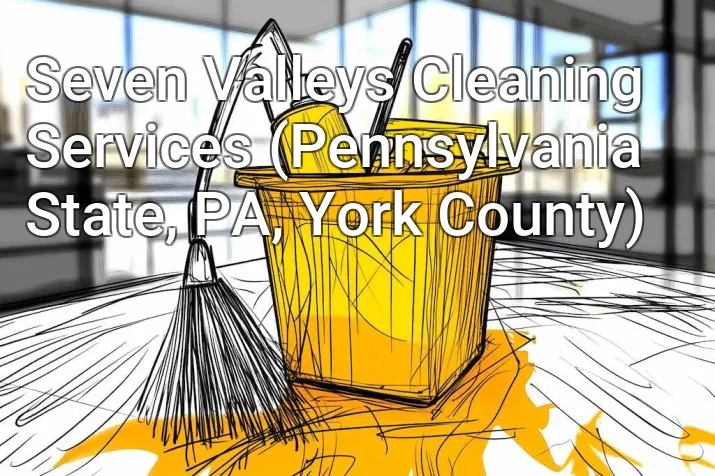 Seven Valleys Cleaning Services (Pennsylvania State, PA, York County)