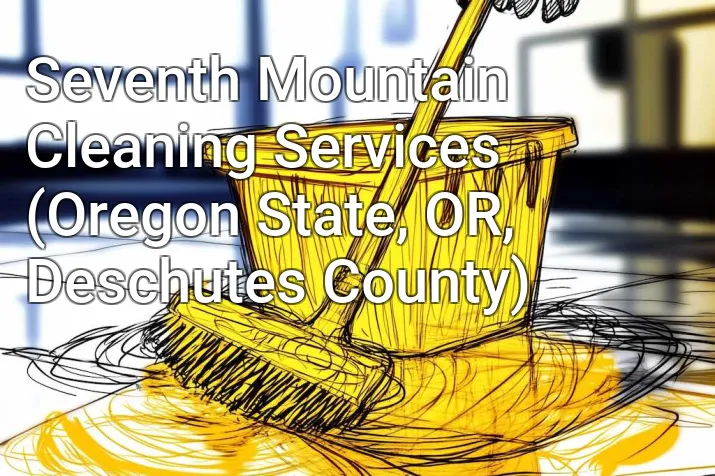 Seventh Mountain Cleaning Services (Oregon State, OR, Deschutes County)