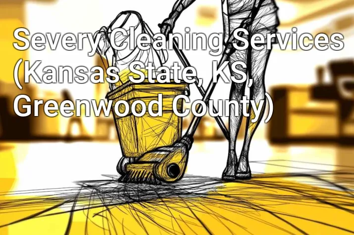 Severy Cleaning Services (Kansas State, KS, Greenwood County)
