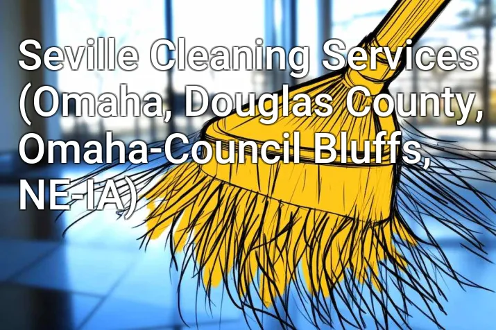 Seville Cleaning Services (Omaha, Douglas County, Omaha-Council Bluffs, NE-IA)