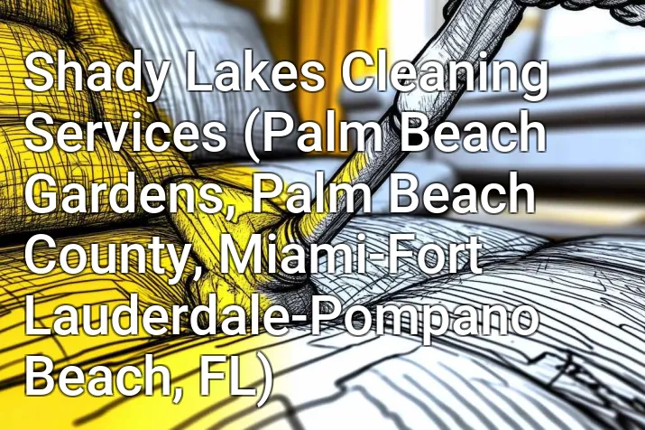 Shady Lakes Cleaning Services (Palm Beach Gardens, Palm Beach County, Miami-Fort Lauderdale-Pompano Beach, FL)