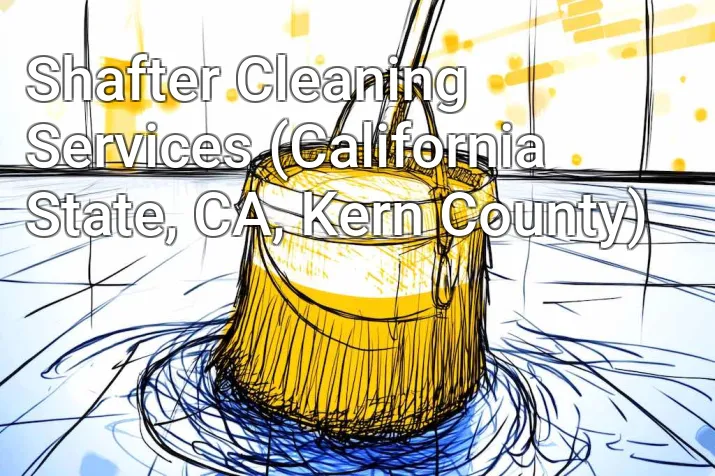 Shafter Cleaning Services (California State, CA, Kern County)