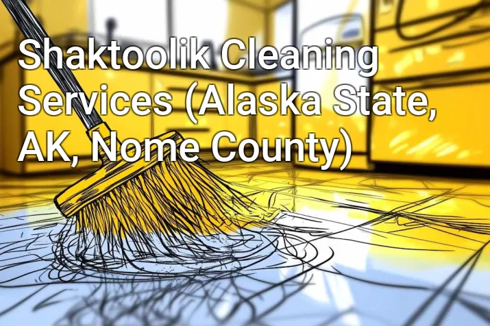 Shaktoolik Cleaning Services (Alaska State, AK, Nome County)