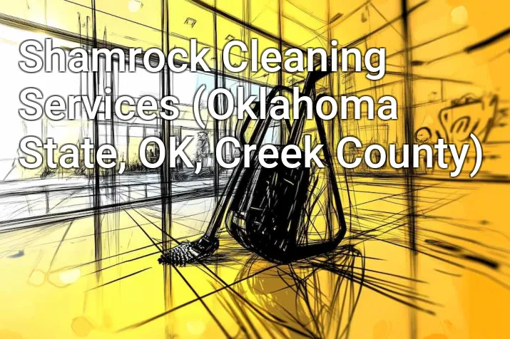 Shamrock Cleaning Services (Oklahoma State, OK, Creek County)
