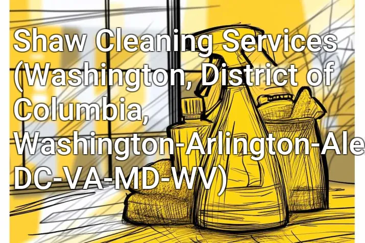 Shaw Cleaning Services (Washington, District of Columbia, Washington-Arlington-Alexandria, DC-VA-MD-WV)