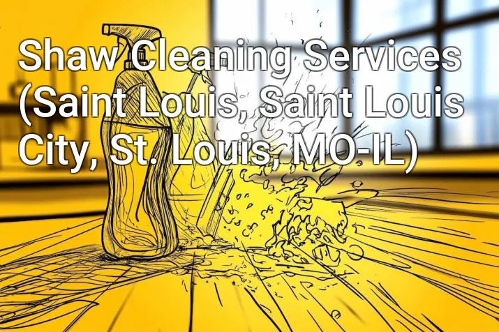 Shaw Cleaning Services (Saint Louis, Saint Louis City, St. Louis, MO-IL)