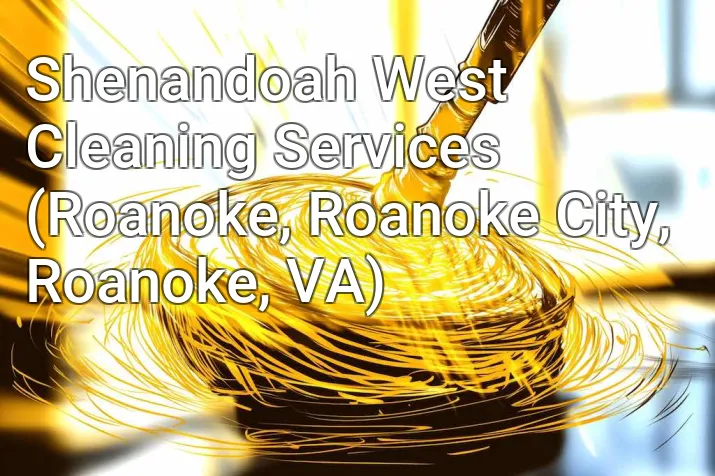 Shenandoah West Cleaning Services (Roanoke, Roanoke City, Roanoke, VA)
