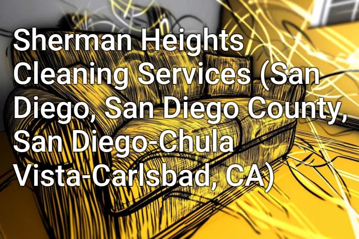 Sherman Heights Cleaning Services (San Diego, San Diego County, San Diego-Chula Vista-Carlsbad, CA)