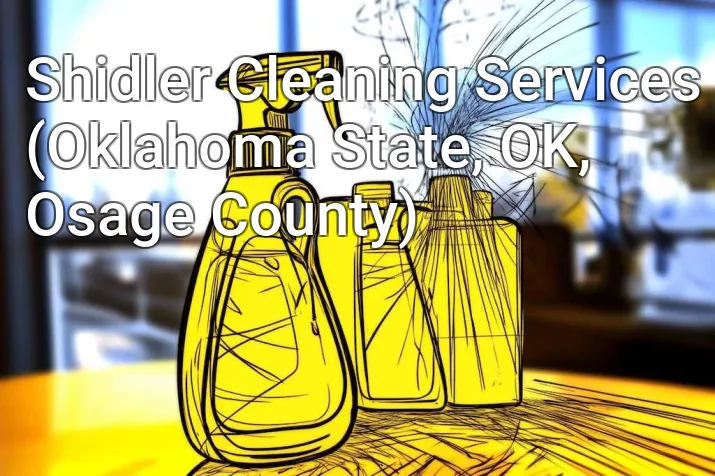 Shidler Cleaning Services (Oklahoma State, OK, Osage County)