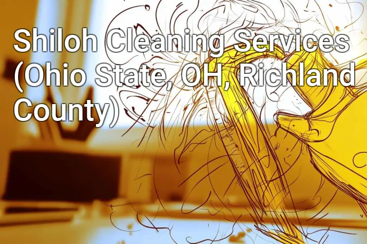 Shiloh Cleaning Services (Ohio State, OH, Richland County)