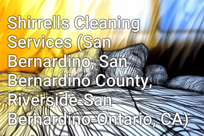 Shirrells Cleaning Services (San Bernardino, San Bernardino County, Riverside-San Bernardino-Ontario, CA)