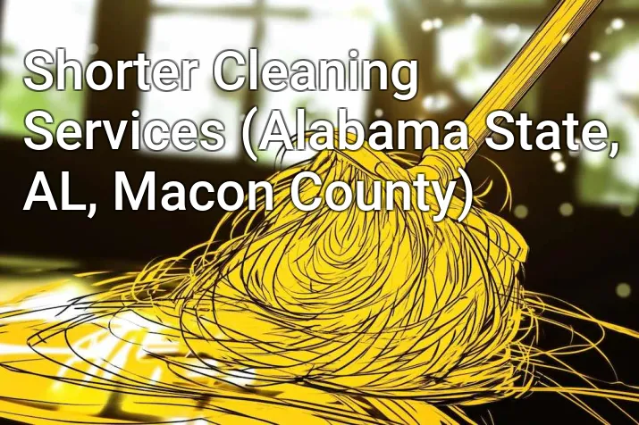Shorter Cleaning Services (Alabama State, AL, Macon County)