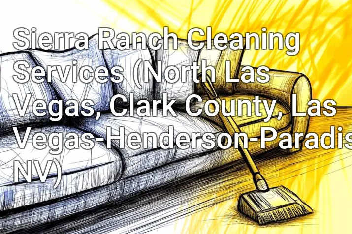 Sierra Ranch Cleaning Services (North Las Vegas, Clark County, Las Vegas-Henderson-Paradise, NV)
