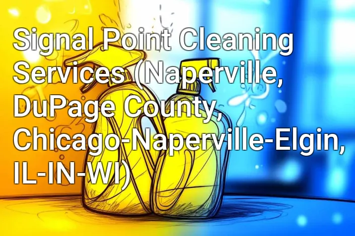 Signal Point Cleaning Services (Naperville, DuPage County, Chicago-Naperville-Elgin, IL-IN-WI)