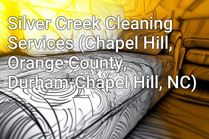 Silver Creek Cleaning Services (Chapel Hill, Orange County, Durham-Chapel Hill, NC)
