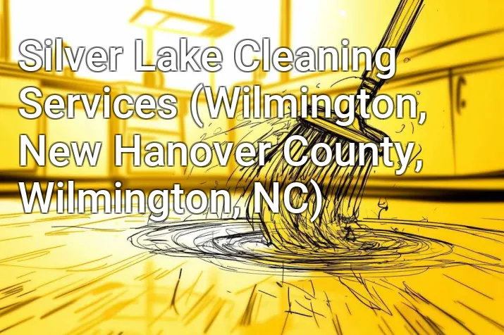 Silver Lake Cleaning Services (Wilmington, New Hanover County, Wilmington, NC)