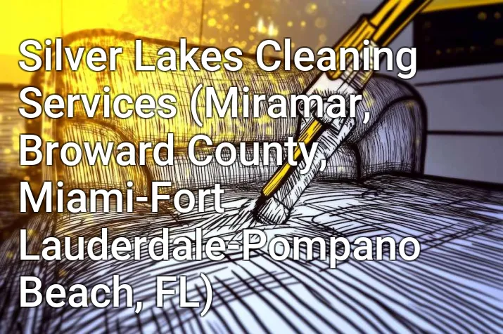 Silver Lakes Cleaning Services (Miramar, Broward County, Miami-Fort Lauderdale-Pompano Beach, FL)