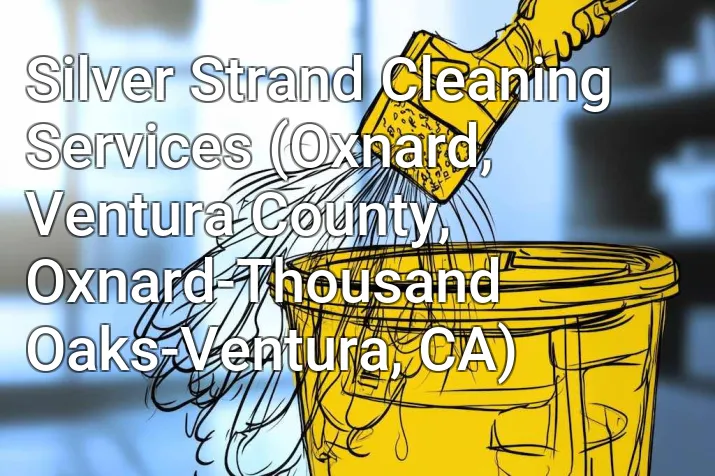 Silver Strand Cleaning Services (Oxnard, Ventura County, Oxnard-Thousand Oaks-Ventura, CA)