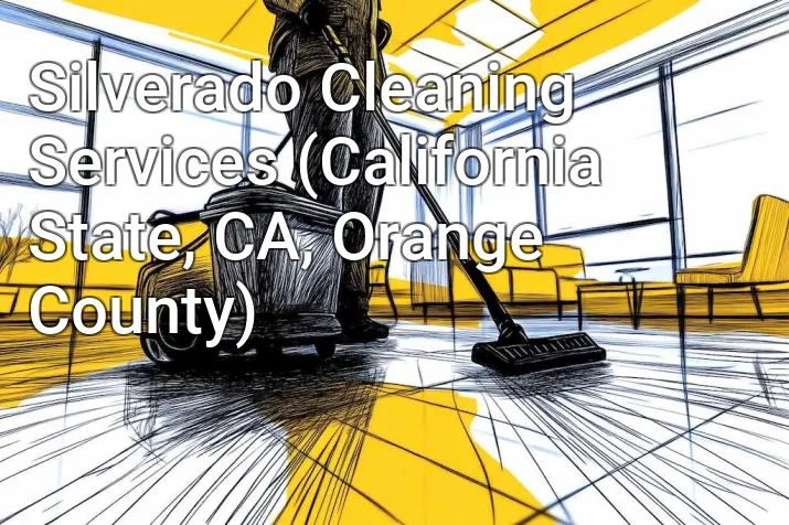 Silverado Cleaning Services (California State, CA, Orange County)