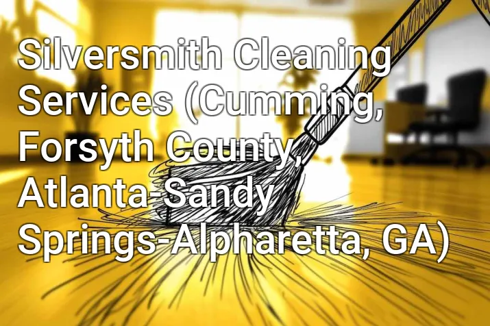 Silversmith Cleaning Services (Cumming, Forsyth County, Atlanta-Sandy Springs-Alpharetta, GA)