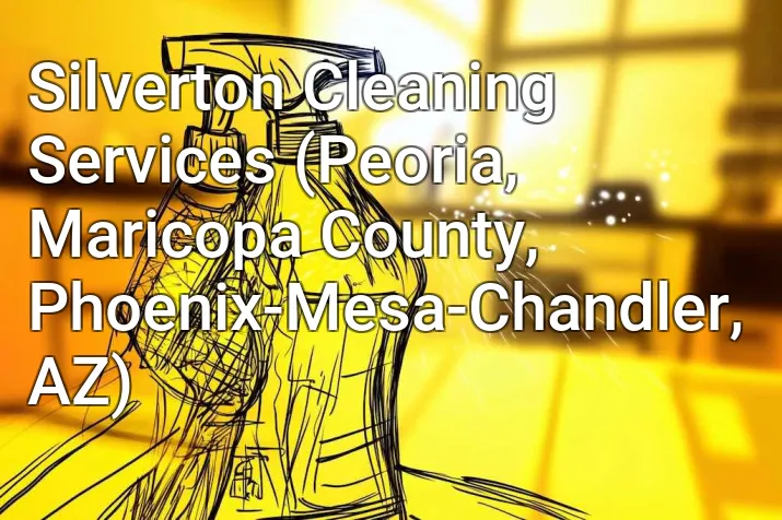 Silverton Cleaning Services (Peoria, Maricopa County, Phoenix-Mesa-Chandler, AZ)