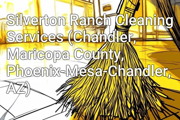 Silverton Ranch Cleaning Services (Chandler, Maricopa County, Phoenix-Mesa-Chandler, AZ)
