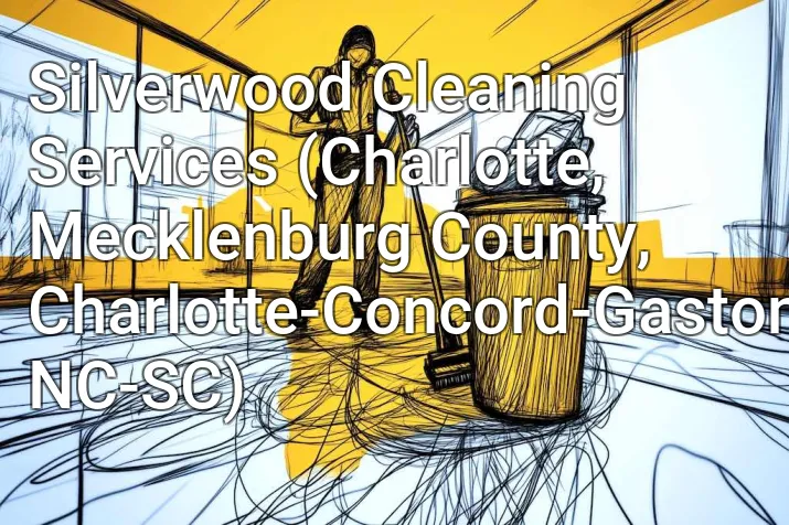 Silverwood Cleaning Services (Charlotte, Mecklenburg County, Charlotte-Concord-Gastonia, NC-SC)
