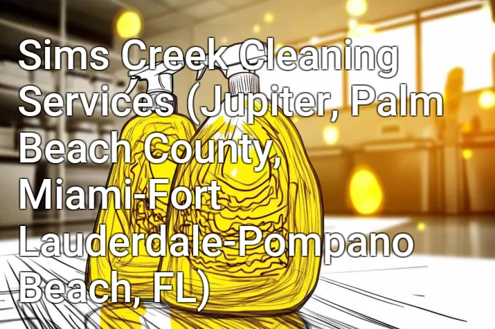 Sims Creek Cleaning Services (Jupiter, Palm Beach County, Miami-Fort Lauderdale-Pompano Beach, FL)