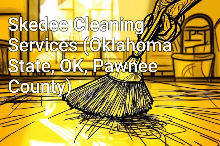 Skedee Cleaning Services (Oklahoma State, OK, Pawnee County)