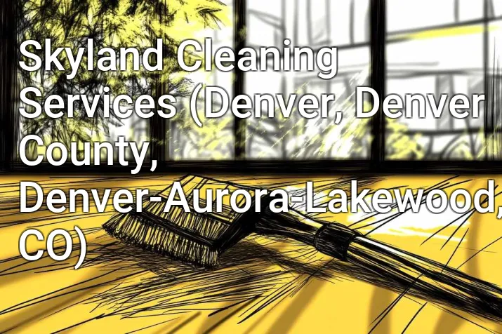Skyland Cleaning Services (Denver, Denver County, Denver-Aurora-Lakewood, CO)
