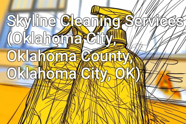Skyline Cleaning Services (Oklahoma City, Oklahoma County, Oklahoma City, OK)