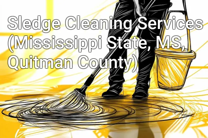 Sledge Cleaning Services (Mississippi State, MS, Quitman County)