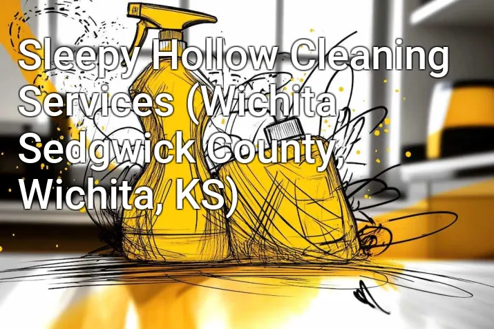 Sleepy Hollow Cleaning Services (Wichita, Sedgwick County, Wichita, KS)