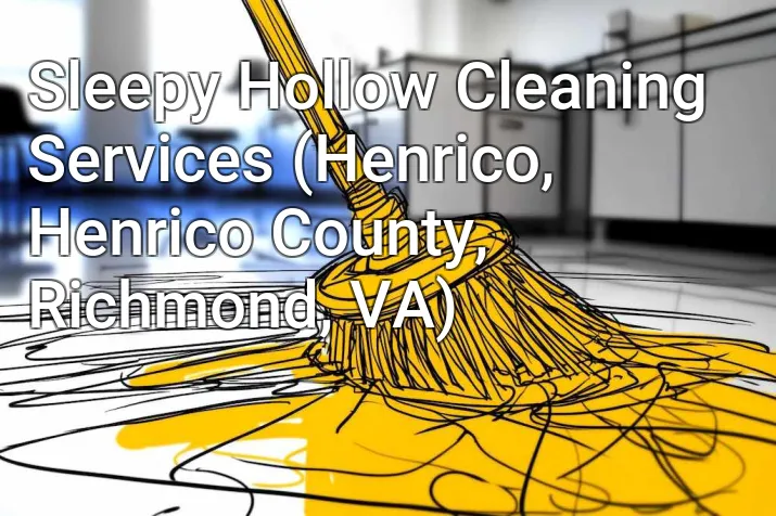 Sleepy Hollow Cleaning Services (Henrico, Henrico County, Richmond, VA)