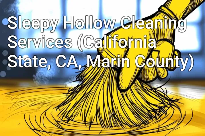 Sleepy Hollow Cleaning Services (California State, CA, Marin County)