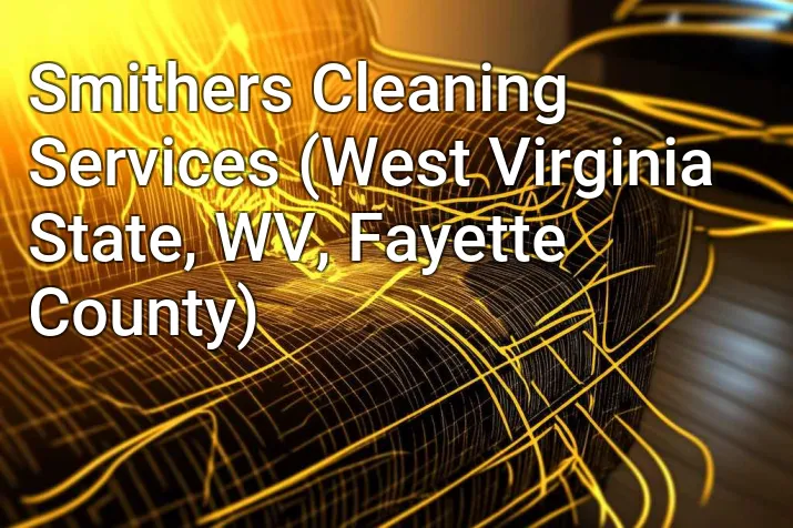 Smithers Cleaning Services (West Virginia State, WV, Fayette County)