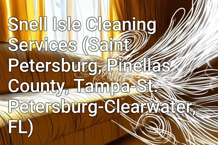 Snell Isle Cleaning Services (Saint Petersburg, Pinellas County, Tampa-St. Petersburg-Clearwater, FL)