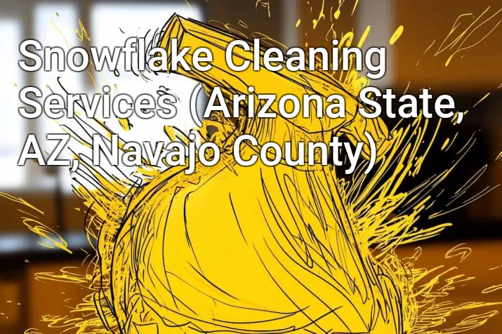 Snowflake Cleaning Services (Arizona State, AZ, Navajo County)