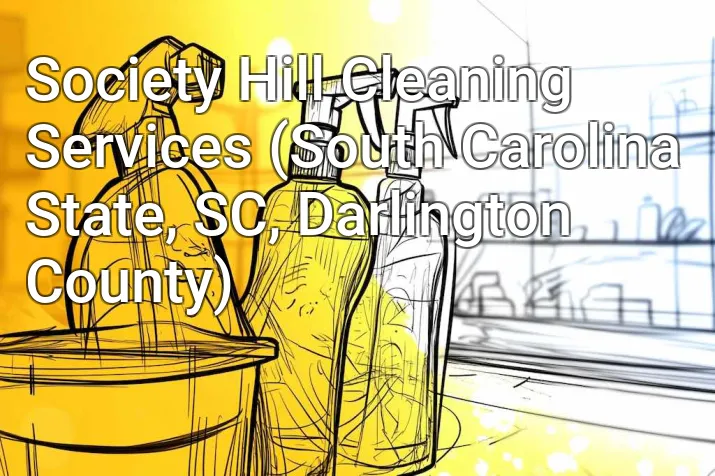 Society Hill Cleaning Services (South Carolina State, SC, Darlington County)