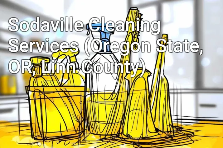 Sodaville Cleaning Services (Oregon State, OR, Linn County)