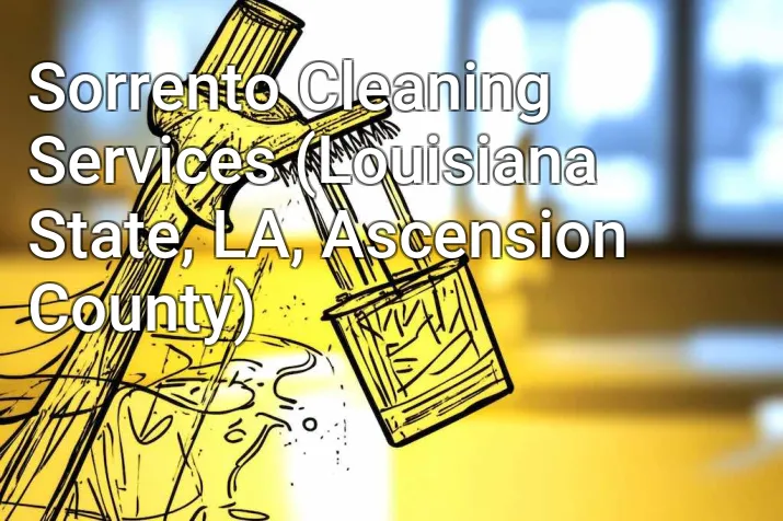 Sorrento Cleaning Services (Louisiana State, LA, Ascension County)