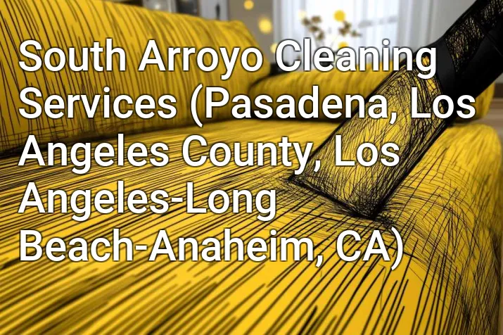 South Arroyo Cleaning Services (Pasadena, Los Angeles County, Los Angeles-Long Beach-Anaheim, CA)