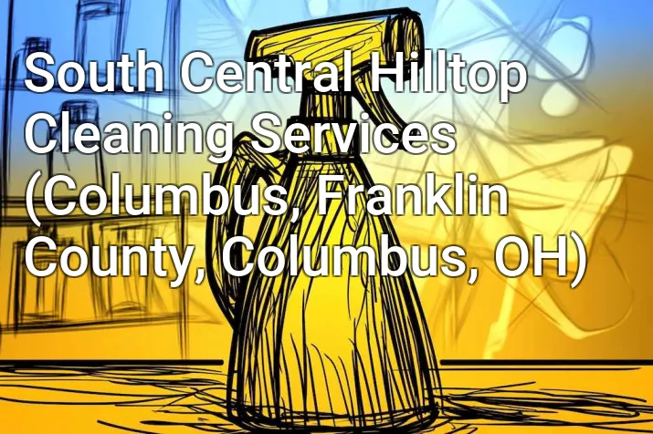 South Central Hilltop Cleaning Services (Columbus, Franklin County, Columbus, OH)