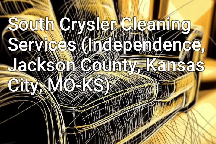 South Crysler Cleaning Services (Independence, Jackson County, Kansas City, MO-KS)