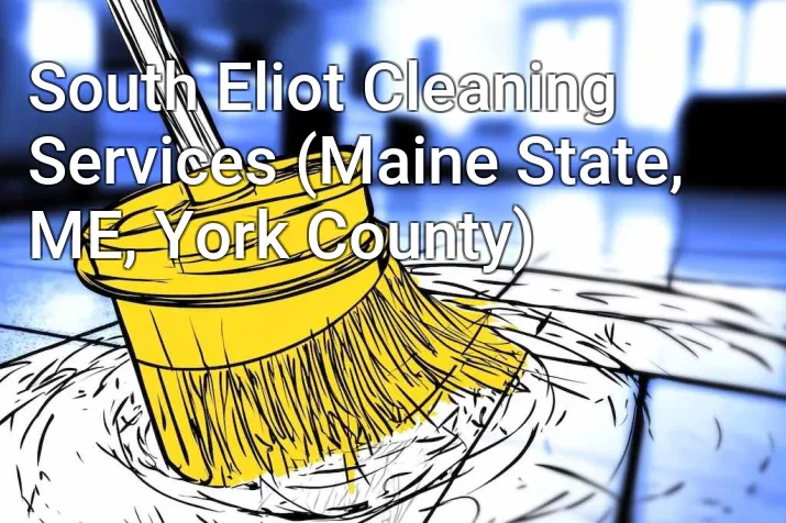 South Eliot Cleaning Services (Maine State, ME, York County)