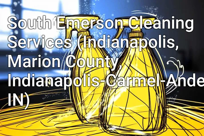 South Emerson Cleaning Services (Indianapolis, Marion County, Indianapolis-Carmel-Anderson, IN)