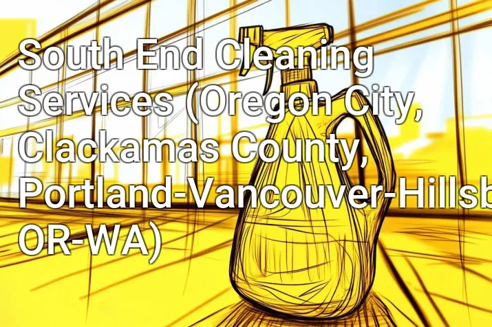 South End Cleaning Services (Oregon City, Clackamas County, Portland-Vancouver-Hillsboro, OR-WA)