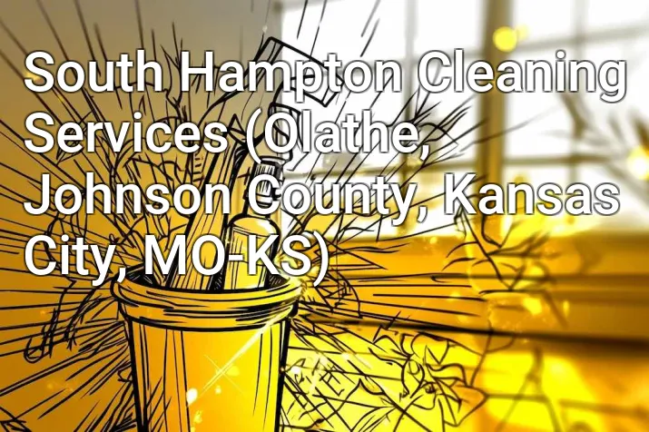 South Hampton Cleaning Services (Olathe, Johnson County, Kansas City, MO-KS)